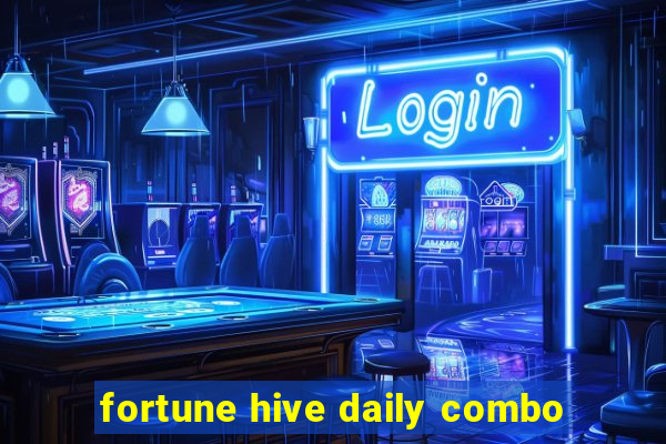 fortune hive daily combo